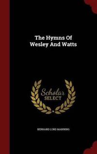The Hymns of Wesley and Watts