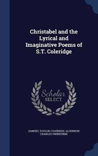 Christabel and the Lyrical and Imaginative Poems of S.T. Coleridge