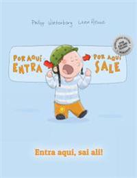 Por Aqui Entra, Por Aqui Sale! Entra Aqui, Sai Ali!: Libro Infantil Ilustrado Espanol-Portugues (Edicion Bilingue)