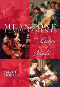 Meantone Temperaments on Lutes and Viols