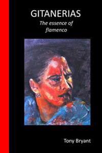 Gitanerias: The Essence of Flamenco
