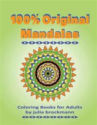Coloring Books for Adults: 100% Original Mandalas