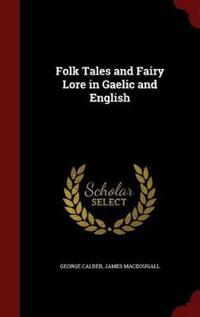 Folk Tales and Fairy Lore in Gaelic and English