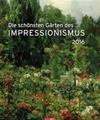Die schönsten Gärten des Impressionismus Edition 2016