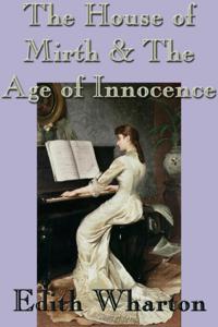 House of Mirth & The Age of Innocence