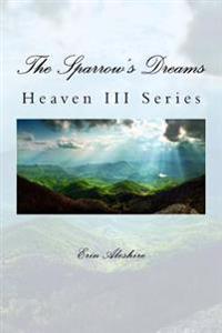 The Sparrow's Dreams: Heaven III Series