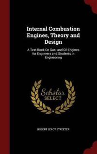 Internal Combustion Engines, Theory and Design