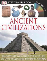 DK Eyewitness Books: Ancient Civilizations: Discover the Golden Ages of History, from Ancient Egypt and Greece to Mighty ROM