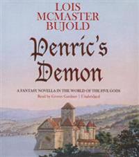 Penric's Demon: A Fantasy Novella in the World of the Five Gods