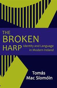 The Broken Harp: Identity and Language in Modern Ireland