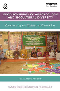 Food Sovereignty, Agroecology and Biocultural Diversity: Constructing and Contesting Knowledge