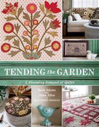 Tending the Garden: A Blooming Bouquet of Quilts from Blackbird Designs