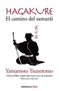 Hagakure. El Camino del Samurai / Hagakure: The Book of the Samurai