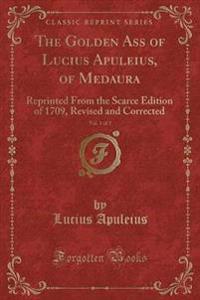 The Golden Ass of Lucius Apuleius, of Medaura, Vol. 1 of 2