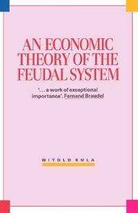 An Economic Theory of the Feudal System