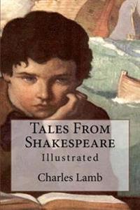 Tales from Shakespeare: Illustrated