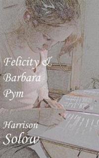 Felicity and Barbara Pym