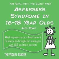 Asperger's Syndrome in 16-18 Year Olds: By the Girl with the Curly Hair