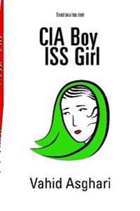 CIA Boy ISS Girl: Based on a True Story