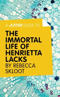 Joosr Guide to... The Immortal Life of Henrietta Lacks by Rebecca Skloot
