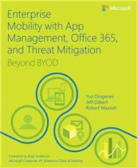 Enterprise Mobility with App Management, Office 365, and Threat Mitigation: Beyond Byod