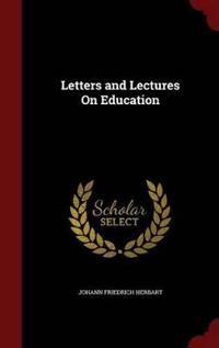 Letters and Lectures on Education