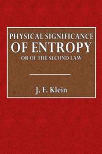 Physical Significance of Entropy or of the Second Law