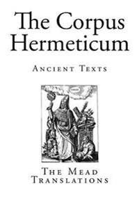 The Corpus Hermeticum: Ancient Texts
