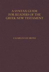 A Syntax Guide for Readers of the Greek New Testament