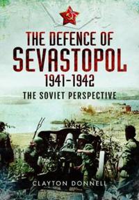The Defence of Sevastopol 1941-1942