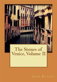 The Stones of Venice, Volume II