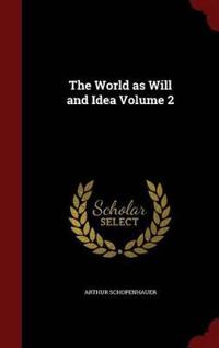 The World as Will and Idea Volume 2