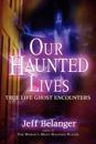 Our Haunted Lives