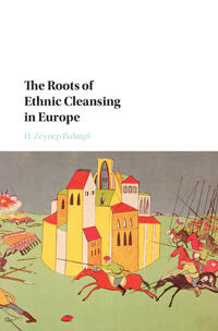 The Roots of Ethnic Cleansing in Europe