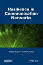 Resilience in Communication Networks