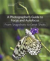A Photographer's Guide to Focus and Autofocus