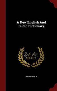 A New English and Dutch Dictionary