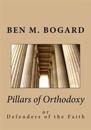 Pillars of Orthodoxy: or Defenders of the Faith