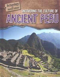 Uncovering the Culture of Ancient Peru