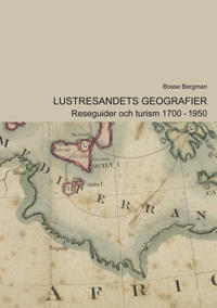 Lustresandets geografier : Reseguider och turism 1700-1950