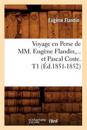 Voyage En Perse de MM. Eug?ne Flandin Et Pascal Coste. Tome 1 (?d.1851-1852)