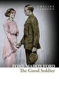 The Good Soldier: A Tale of Passion (Collins Classics)