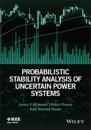 Probabilistic Stability Analysis of Uncertain Power Systems