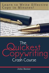 Quickest Copywriting Crash Course: Learn to Write Effective Copy in Minutes!