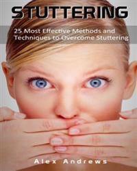 Stuttering: 25 Most Effective Methods and Techniques to Overcome Stuttering