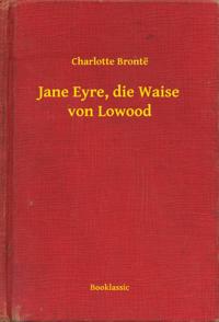 Jane Eyre, die Waise von Lowood
