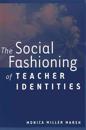 The Social Fashioning of Teacher Identities