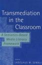 Transmediation in the Classroom