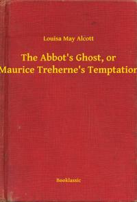 Abbot's Ghost, or Maurice Treherne's Temptation