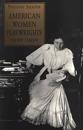 American Women Playwrights, 1900-1950